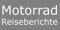 Motorrad Reiseberichte - Motorradtouren